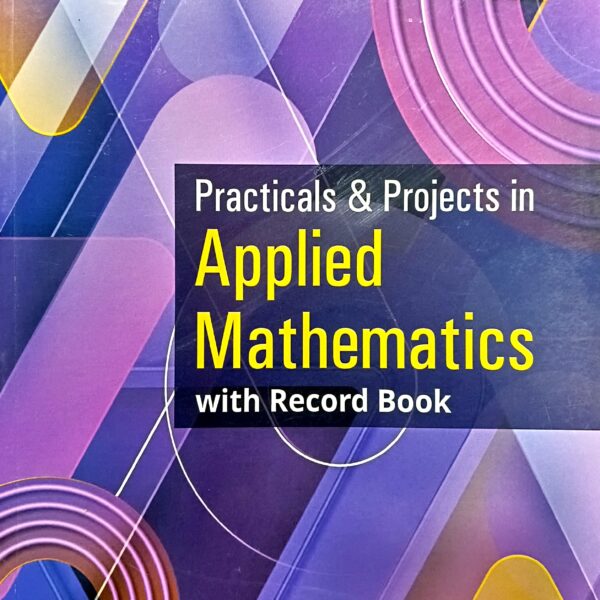 Goyal Brother Practical & Project In Applied Mathematics With Record Book For Class 11th