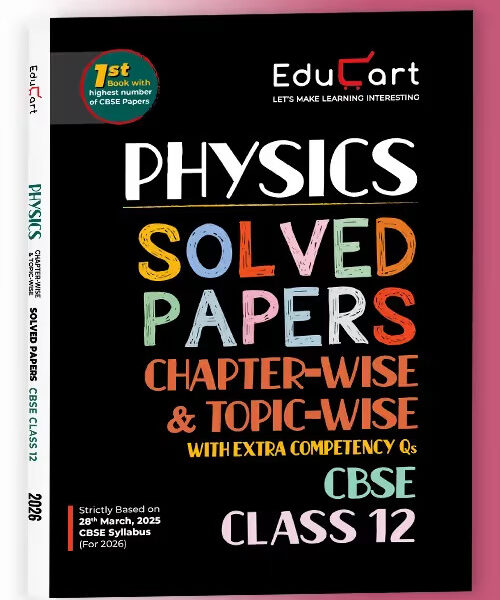 Educart CBSE Class 12 Physics Chapter-Wise Solved Papers 2025-26 New Syllabus 2026 - Bhandari Stationers - Best Stationery Store In Kota