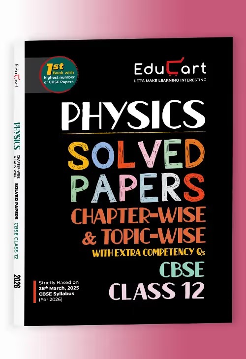 Educart CBSE Class 12 Physics Chapter-Wise Solved Papers 2025-26 New Syllabus 2026 - Bhandari Stationers - Best Stationery Store In Kota