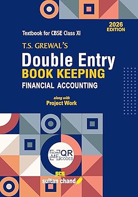 T.S. Grewal's Double Entry Book Keeping Financial Accounting Textbook CBSE for Class 11th (2026-27 Examination) - Bhandari Stationers T.S. Grewal's Double Entry Book Keeping Financial Accounting Textbook CBSE for Class 11th (2026-27 Examination) - Bhandari Stationers