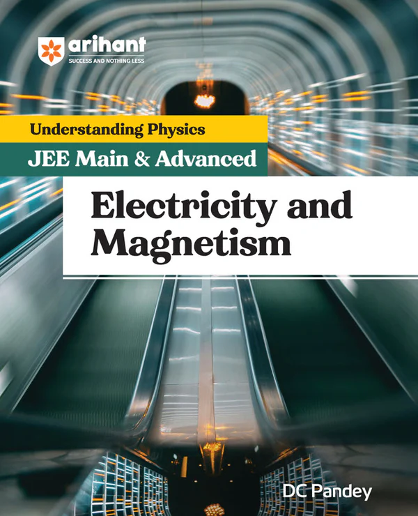 Arihant Understanding Physics Electricity and Magnetism for JEE Main & Advanced | Edition 2025-26 | By DC Pandey - Bhandari Stationers