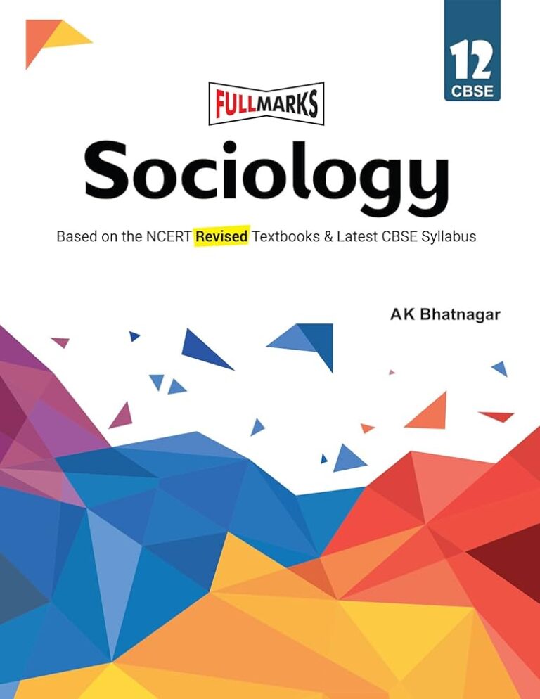 Full Marks Sociology Class 12 NCERT CBSE Latest Syllabus By AK Bhatnagar - Best Stationery Store In Kota