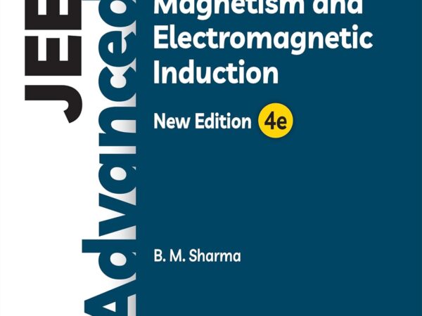 Cengage JEE Advanced Magnetism And Electromagnetic Induction Textbook By B. M. Sharma New Edition 4e - Bhandari Stationers