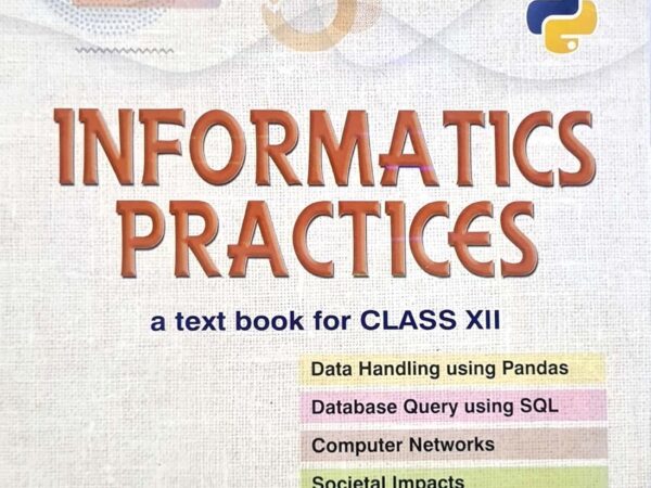 Informatics Practices Textbook For Class 12th By Sumita Arora new Syllabus - Bhandari Stationers
