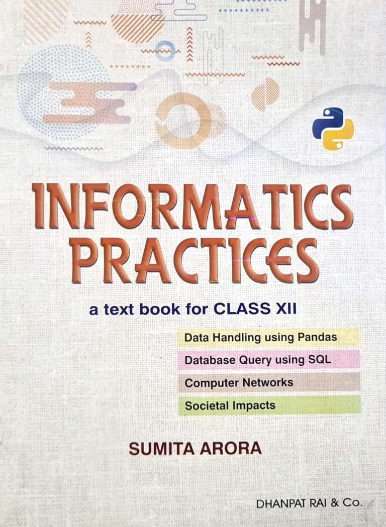 Informatics Practices Textbook For Class 12th By Sumita Arora new Syllabus - Bhandari Stationers