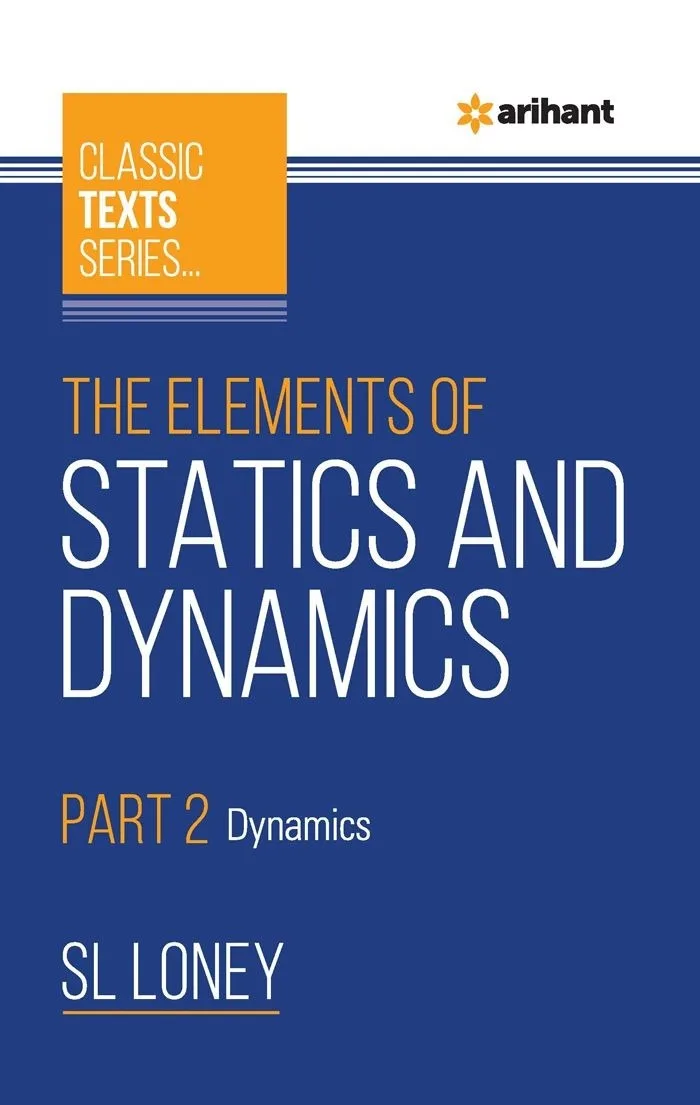 Arihant All In One Classic Texts Series The Elements Of Statics And Dynamics Part 2 - Bhandari Stationers - Best Stationery Store In Kota