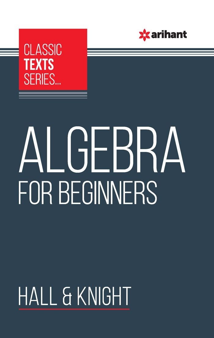 Arihant All In One Classic Texts Series Algebra For Beginners - Bhandari Stationers