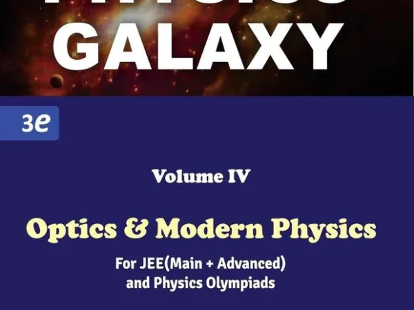 GKP Physics Galaxy Volume 4 - Optics & Modern Physics for JEE (Main & Advanced) and Physics Olympiad | 3rd edition | by Ashish Arora - Bhandari Stationers - Best Stationery Store In Kota