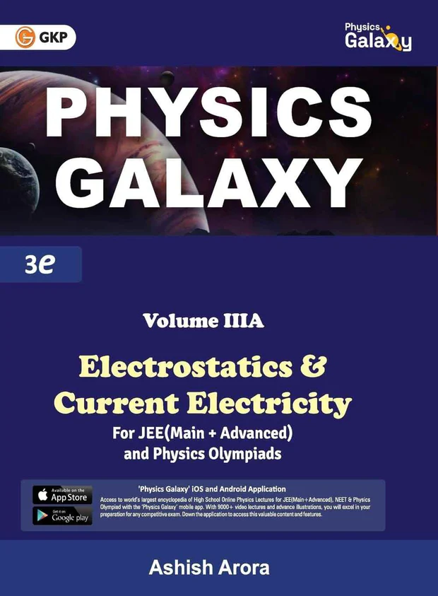 GKP Physics Galaxy Volume 3A - Electrostatics & Current Electricity for JEE (Main & Advanced) and Physics Olympiad | 3rd edition | by Ashish Arora - Bhandari Stationers - Best Stationery Store In Kota