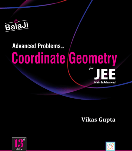 Shree Balaji Coordinate Geometry For JEE Main & Advanced 13th Edition - Bhandari Stationers