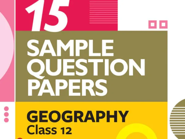 Arihant CBSE Geography 15 Sample Question Paper For Class 12th, 2025-26 With Solutions - Bhandari Stationers
