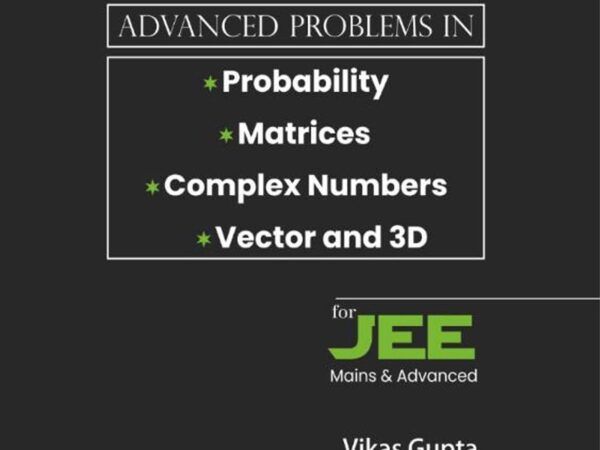 Shri Balaji Probability, Matrices, Complex Numbers, Vector and 3D For JEE Mains & Advanced By Vikas Gupta - Bhandari Stationers
