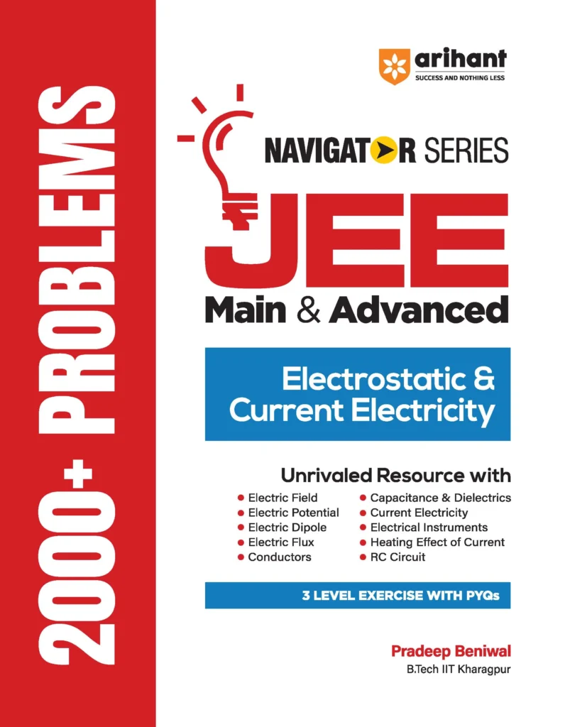 Arihant Electrostatics & Current Electricity 2000+ Problems For JEE Main & Advanced By Pradeep Beniwal - Bhandari Stationers