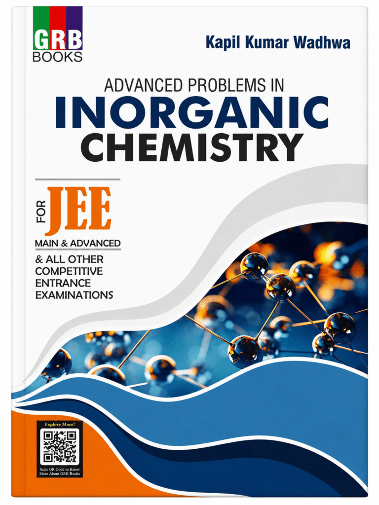 GRB Inorganic Chemistry Textbook For Jee Main & Advanced By Kapil Kumar Wadhwa - Bhandari Stationers