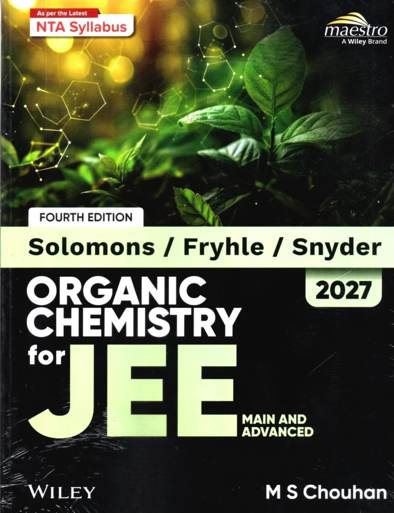 Solomons/ Fryhle/ Snyder/ Organic Chemistry For Jee Main And Advanced 4th Edition By M S Chouhan Wiley Latest Edition 2027 - Bhandari Stationers