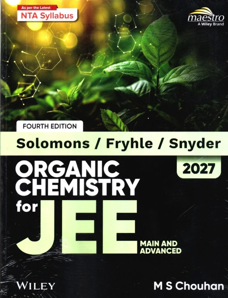 Solomons/ Fryhle/ Snyder/ Organic Chemistry For Jee Main And Advanced 4th Edition By M S Chouhan Wiley Latest Edition 2027 - Bhandari Stationers