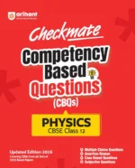 Arihant Checkmate Physics For Class 12th PYQs & CBQs (Competency Based Questions & Previous Year Question) Latest Edition 2027 - Bhandari Stationers Kota
