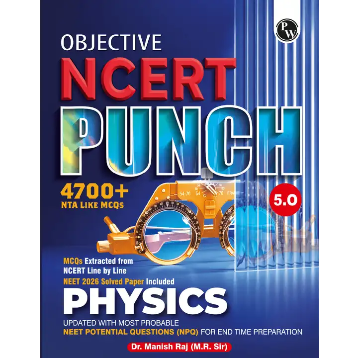 PW Physics Objective NCERT Punch 5.0 | 4700+ NTA Like MCQs By Dr. Manish Raj (M. R. Sir) Latest Edition - Bhandari Stationes Kota PW Physics Objective NCERT Punch 5.0 | 4700+ NTA Like MCQs By Dr. Manish Raj (M. R. Sir) Latest Edition - Bhandari Stationes Kota