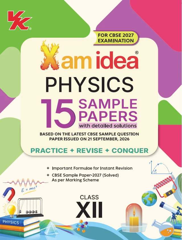 VK Xam Idea Physics 15 Sample Paper For CBSE Class 12th 2027 Exam With Detailed Solutions - Bhandari Stationers Kota