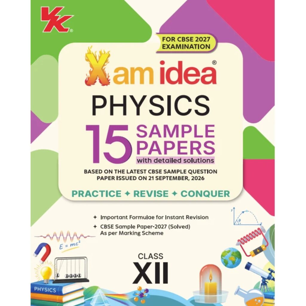 VK Xam Idea Physics 15 Sample Paper For CBSE Class 12th 2027 Exam With Detailed Solutions - Bhandari Stationers Kota